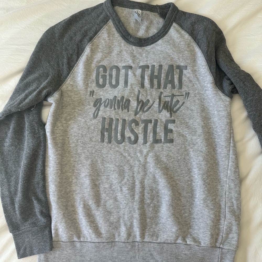 Got that “gonna be late” hustle Heather Gray Sweatshirt